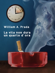 La vita non dura un quarto d_ora di William A_ Prada